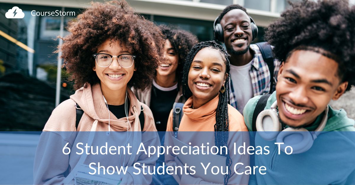 6 Student Appreciation Ideas To Show You Care CourseStorm